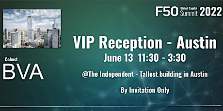 Hauptbild für VIP Reception  Austin - F50 Global Capital Summit 2022