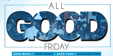 All GOOD Friday - Featuring The Bayou City Brass Band + Happy Hour 5PM-7PM + $6 Moscow Mules 11PM-2AM primary image