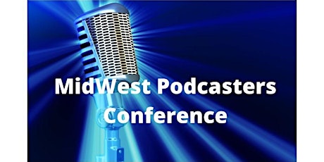 Mid West Podcasters Conference tickets