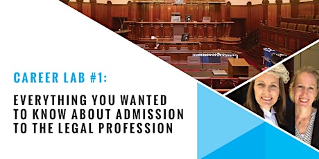 Career Lab #1: Everything You Wanted To Know About Admission To The Legal Profession primary image