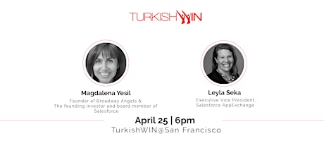 TurkishWIN@San Francisco: TurkishWIN Fireside Chats with Magdalena Yesil & Leyla Seka primary image