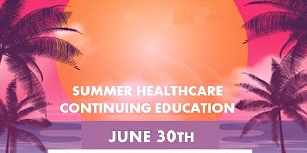 June Continuing Education for Case Manager, Nurses & Social Worker - FREE