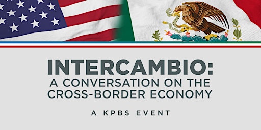 Intercambio: A conversation on the cross-border economy
