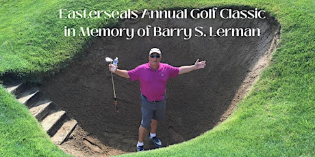 Easterseals Golf Classic 2022 -  In memory of Barry S. Lerman