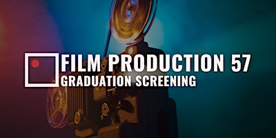 Film Production 57 Graduation Screenings | InFocus Film School
