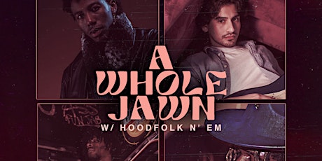 A Whole Jawn w/ HoodFolk N Em tickets