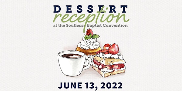 Dessert Fellowship at the Southern Baptist Convention