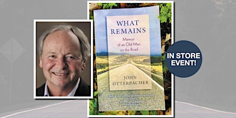 What Remains: Memoir of an Old Man Book Event with John Otterbacher tickets