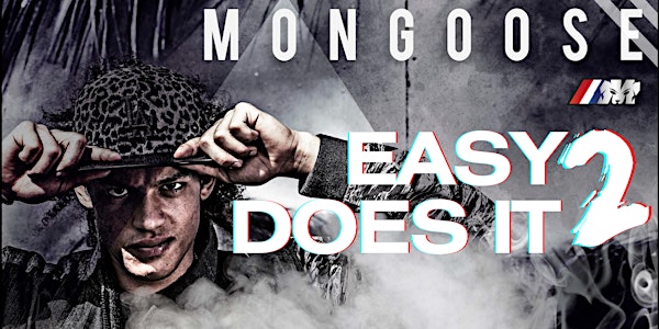 Easy Does It 2 Release Party by Mongoose