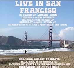 LIVE IN SAN FRANCISCO : A STAND UP COMEDY SHOW tickets