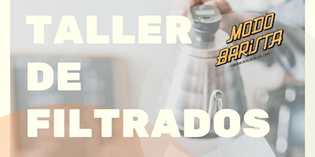 Taller de FILTRADOS - SABADO 30 DE JULIO - 13 A 16 HS entradas