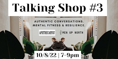 Talking Shop #3 - Apothecary 87 x MEN UP NORTH tickets