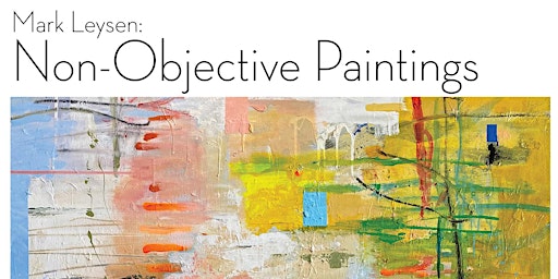 Mark Leysen: Non-Objective Painting