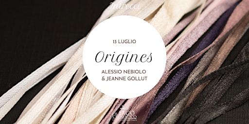 "Origines" | Alessio Nebiolo & Jeanne Gollut