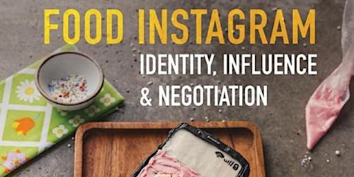 Pepin Series Webinar: Food Instagram: Identity, Influence and Negotiation