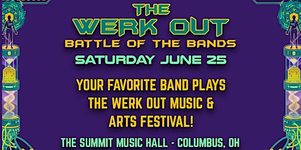 Werk Out: Battle of the Bands at The Summit Music Hall - Saturday June 25