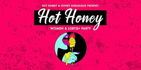 •◊• HOT HONEY •◊• Women's LGBTQ+ Burlesque Dance Party