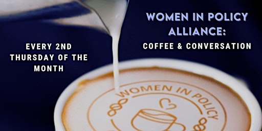 Women in Policy Alliance: Coffee and Conversation