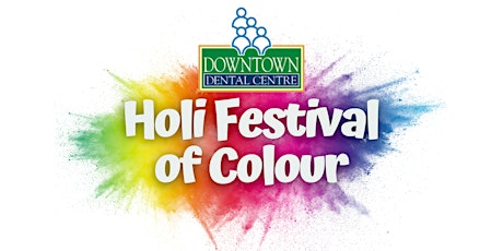 Downtown Dental Centre Holi Festival of Colour tickets