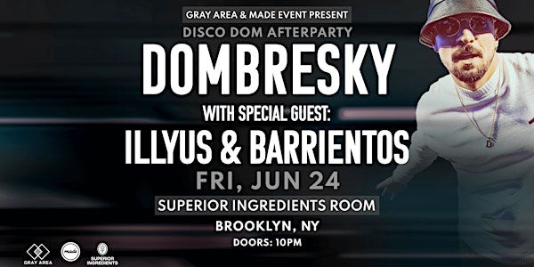 Dombresky + Illyus & Barrientos  at Superior Ingredients Room