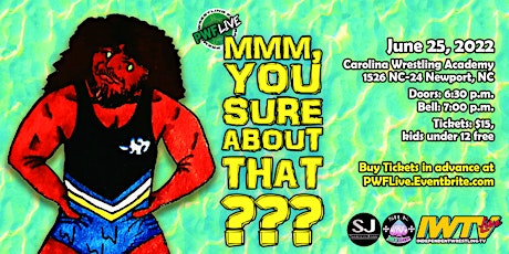 PWF Presents: Mmm, You Sure About That? tickets