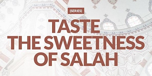 Taste the sweetness of Salah