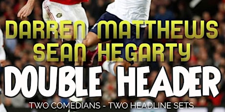 Sean Hegarty. Darren Matthews. Double Header. Sunflower Belfast. 13/08/22 tickets
