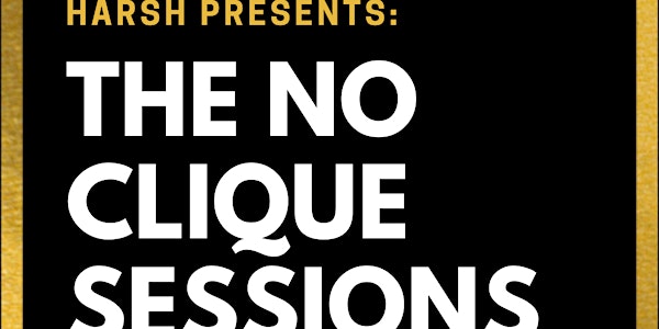 Harsh Presents: The No Clique Sessions