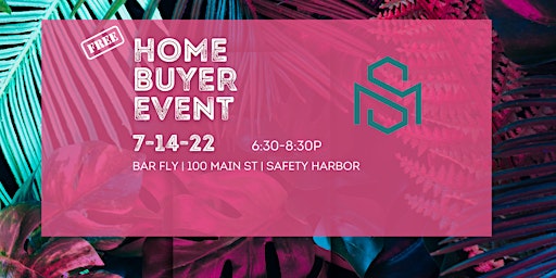 Summer Time Home Buyer Event