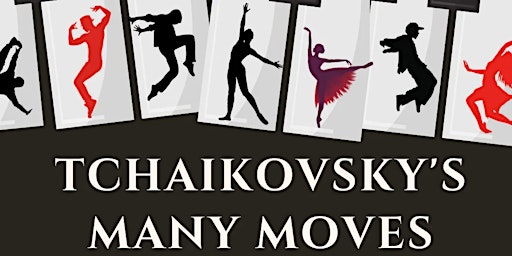 Tchaikovsky's Many Moves