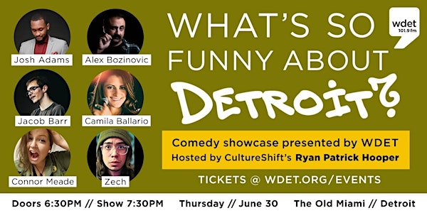 WDET Comedy Showcase - What's So Funny About Detroit?