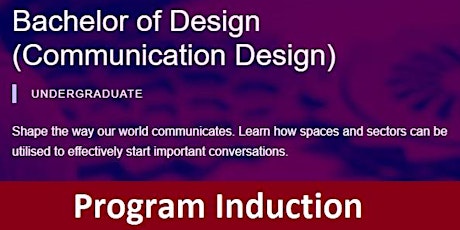 Bachelor of Design (Communication Design) BP115 Program Induction tickets