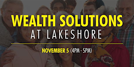 Wealth Solutions @ Lakeshore  (November 5, 2022)