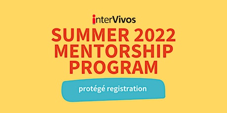 Summer 2022 Mentorship Program - Protégé Registration tickets