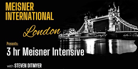 London 3 hr Meisner Intensive with Steven Ditmyer tickets