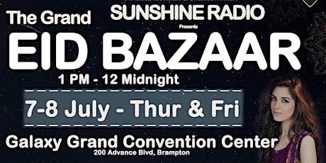 LARGEST EID BAZAAR IN MISSISSAUGA BRAMPTON from July 7th @ GALAXY GRAND