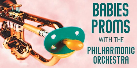 Primaire afbeelding van Babies Proms with the Philharmonic -Presented by St John of God Health Care