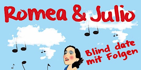 Daniela Bosenius - Matinée - Romea & Julia - Blind Date mit Folgen!