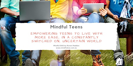 Mindfulness For Teens - Online Live - 6 Weeks -19 July to 23 August 22 tickets