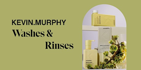 TI 13.9. KEVIN.MURPHY WASHES & RINSES -TUOTEKOULUTUS @TAMPERE KLO 11-12