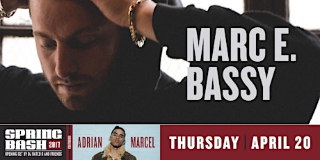 Spring Bash 2017 Featuring Marc E. Bassy,  Adrian Marcel and DJ Rated R. primary image