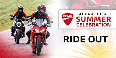 Laguna Ducati 2022 Summer Celebration Ride Out tickets