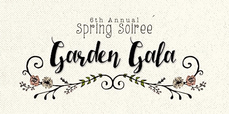  6th Annual Spring Soirée – Garden Gala primary image