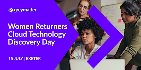 Immagine principale di Women Returners Cloud Technology Discovery Day 