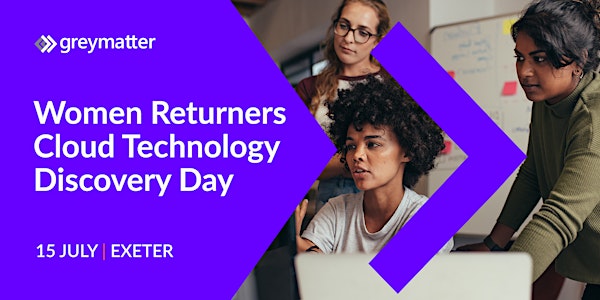 Women Returners Cloud Technology Discovery Day