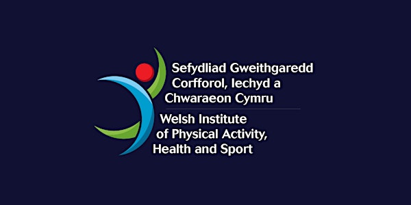 Welsh Institute of Physical Activity, Health and Sport Roadshow 2022