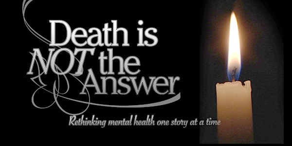 "Death is Not the Answer"