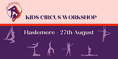 Kids Circus Summer Workshop - Haslemere tickets