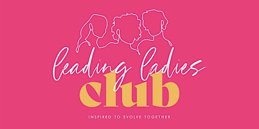 Leading Ladies Club | September Event |Speaker TBC