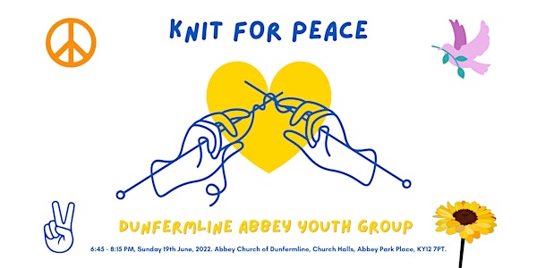 Dunfermline Abbey Youth Group:  'Knit for Peace'